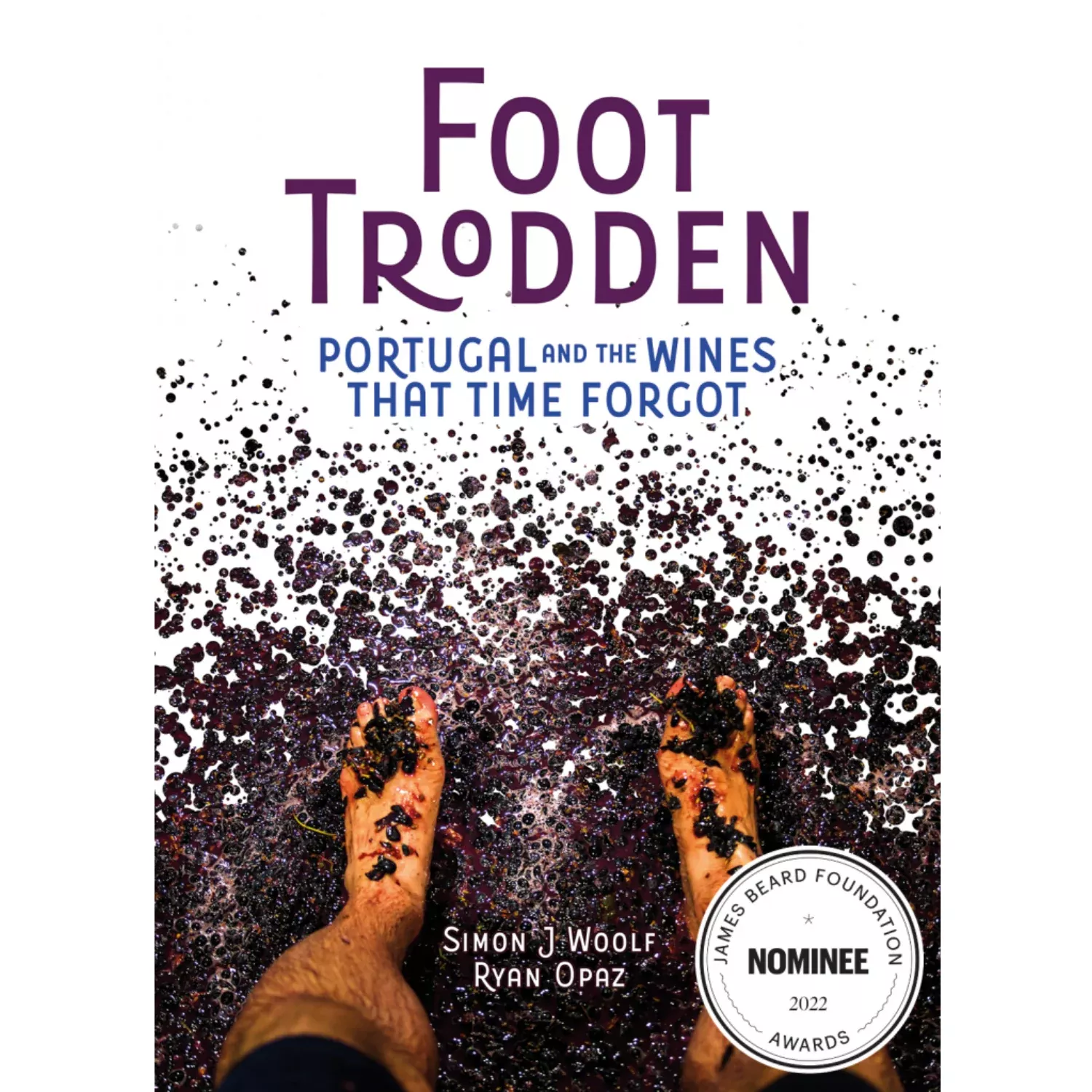 Foot Trodden - Portugal and the Wines that Time Forgot